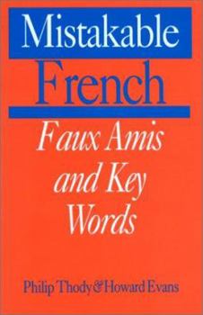 Mistakable French: Faux Amis and Key Words - Book  of the Linguistics: Bloomsbury Academic Collections