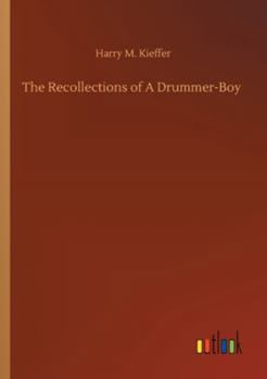 The Recollections of A Drummer-Boy