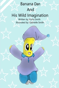 Paperback Banana Dan And His Wild Imagination Book