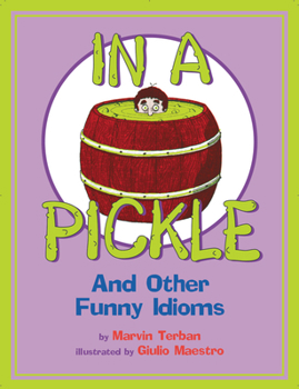 Paperback In a Pickle: And Other Funny Idioms Book