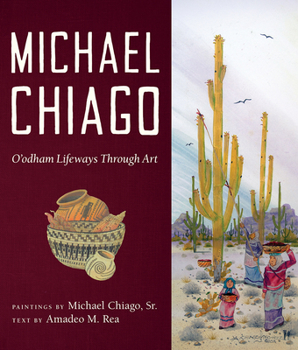 Paperback Michael Chiago: O'Odham Lifeways Through Art Book