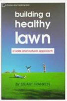 Paperback Building a Healthy Lawn: A Safe and Natural Approach Book