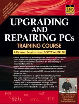 Hardcover Upgrading and Repairing PCs Training Course: A Digital Seminar from Scott Mueller Book