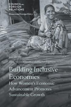 Paperback Building Inclusive Economies: How Women's Economic Advancement Promotes Sustainable Growth Book