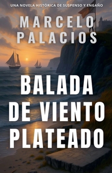 Balada de Viento Plateado: una Novela Histórica de Suspenso y Engaño (Spanish Edition)