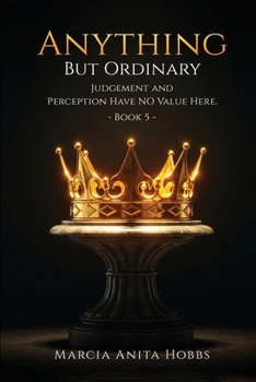 Paperback Anything But Ordinary: Judgement and Perception Have No Value Here. Book