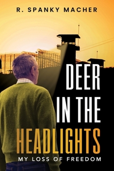 Paperback A Deer in the Headlights: Losing My Freedom Book