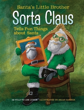 Hardcover Santa's Little Brother Sorta Claus Tells Fun Things about Santa Book