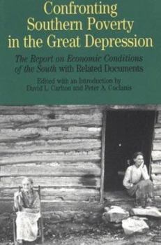 Confronting Southern Poverty in the Great Depression: The Report on Economic Conditions of the South with Related Documents (The Bedford Series in History and Culture)