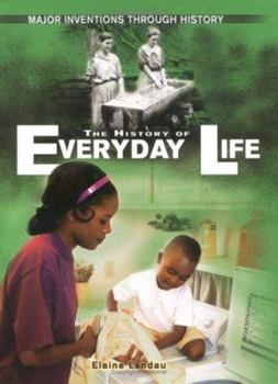 The History Of Everyday Life (Major Inventions Through History)