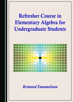 Hardcover Refresher Course in Elementary Algebra for Undergraduate Students Book