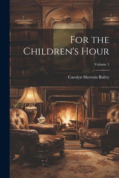 Paperback For the Children's Hour; Volume 1 Book