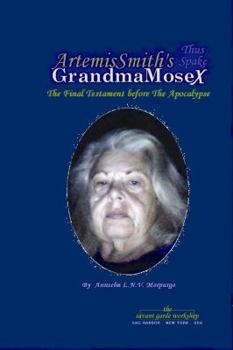 Paperback ArtemisSmith's GrandmaMoseX: The Final Testament before The Apocalypse Book