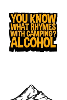 Paperback You Know What Rhymes With Camping? Alcohol: College Ruled Line Journal, Back To School, Perfect For Students, Kids, Teens, Happy Campers, Organize You Book