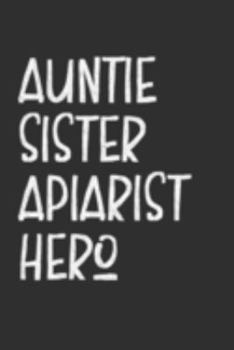 Paperback Aunt Sister Apiarist Hero: Aunt Journal, Diary, Notebook or Gift for Auntie Book