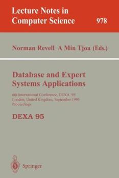 Paperback Database and Expert Systems Applications: 6th International Conference, Dexa'95, London, United Kingdom, September 4 - 8, 1995, Proceedings Book