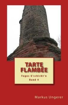 Paperback Tarte Flambée: Fogos G'schicht'n - Band 4 [German] Book