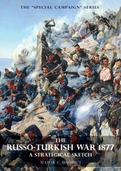 Paperback Special Campaign Series: THE RUSSO-TURKISH WAR 1877: A Strategical Sketch Book