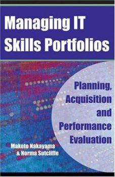 Paperback Managing It Skills Portfolios: Planning, Acquisition and Performance Evaluation Book