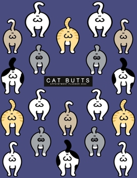 Cat Butts Appointment Planner 2020: | Inspirational Quotes Schedule Notebook for Nail Salons, Spas, Hair Stylist, Beauty & Massage Businesses with Times Daily and Hourly Spaced In 15 Minute Increment