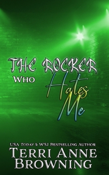 The Rocker Who Hates Me - Book #10 of the Rocker