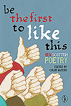 Paperback Be the First to Like This: New Scottish Poetry Book