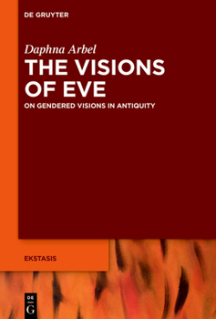 Hardcover The Visions of Eve: On Gendered Visions in Antiquity Book