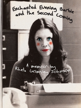 Enchanted Evening Barbie and the Second Coming: A Memoir