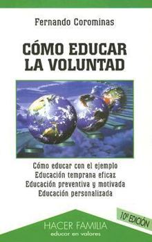 Como Educar la Voluntad (Hacer Familia Educar en Valores)