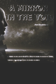 Paperback A Mirror in the Void: From AI to Humanity Book