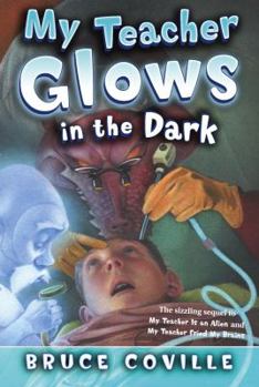 My Teacher Glows in the Dark - Book #3 of the My Teacher Is an Alien