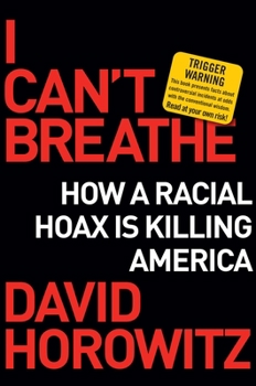 Hardcover I Can't Breathe: How a Racial Hoax Is Killing America Book