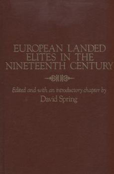 European Landed Elites In The Nineteenth Century - Book  of the Johns Hopkins Symposia in Comparative History