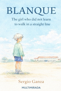 Blanque: The Girl Who Did Not Learn to Walk in a Straight Line