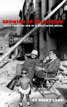 Paperback Growing Up Hollywood: Tales from the Son of a Hollywood Mogul Book