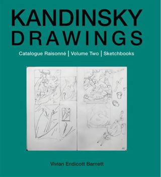 Hardcover Kandinsky Drawings Vol 2: Catalogue Raisonné Volume Two: Sketchbooks Book