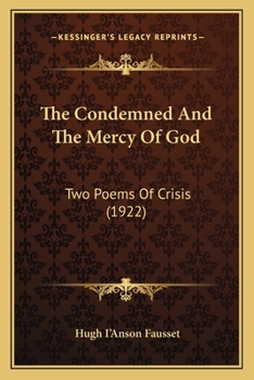 Paperback The Condemned And The Mercy Of God: Two Poems Of Crisis (1922) Book