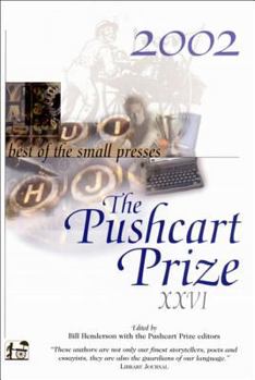 Hardcover The Pushcart Prize XXVI: Best of the Small Presses 2002 Edition Book