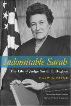 Hardcover Indomitable Sarah: The Life of Judge Sarah T. Hughes Book