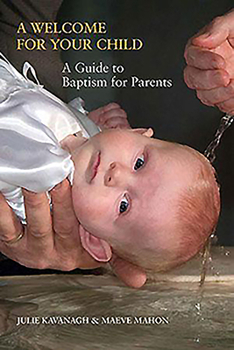 Paperback A Welcome for Your Child: A Guide to Baptism for Parents Book