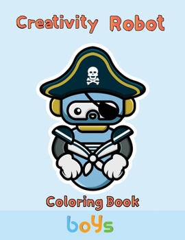 Paperback Creativity Robot Coloring Book boys: 8.5''x11''/robot coloring book