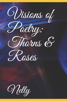 Paperback Visions of Poetry: Thorns & Roses Book