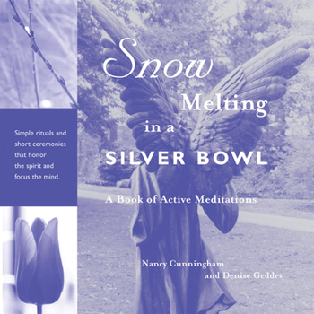 Paperback Snow Melting in a Silver Bowl: A Book of Active Meditations Book