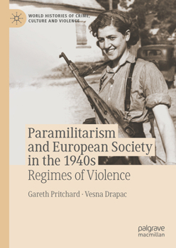 Hardcover Paramilitarism and European Society in the 1940s: Regimes of Violence Book