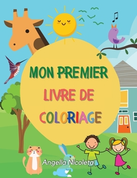 Mon premier livre de coloriage: Livre de coloriage pour les tout-petits Les nombres, les animaux et les objets!
