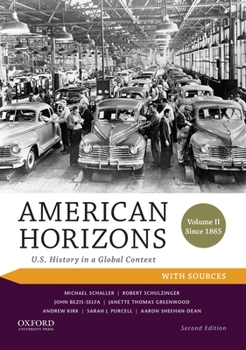 Paperback American Horizons: U.S. History in a Global Context, Volume II: Since 1865, with Sources Book