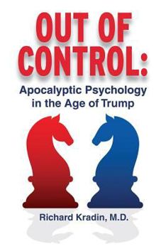 Paperback Out of Control: Apocalyptic Psychology in the Age of Trump Book