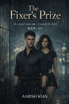 Paperback The Fixer's Prize: He could ruin me / I could fix him Book