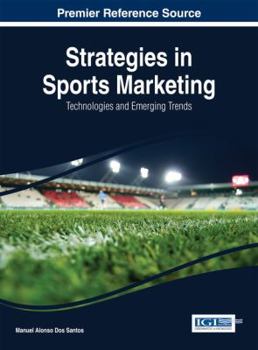 Hardcover Strategies in Sports Marketing: Technologies and Emerging Trends Book