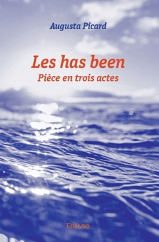 Paperback Les has been: Pièce en trois actes [French] Book